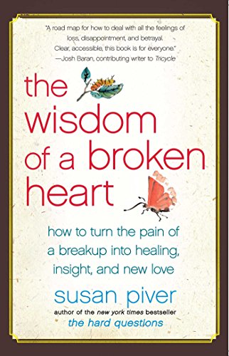 The Wisdom of a Broken Heart: How to Turn the Pain of a Breakup into Healing, Insight, and New Love von Atria Books
